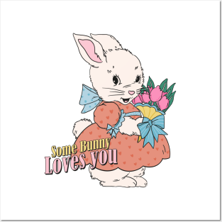 Some Bunny Loves You - Easter Bunny Cute Design Posters and Art